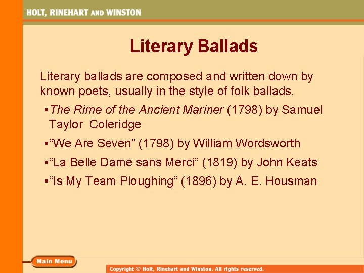 Literary Ballads Literary ballads are composed and written down by known poets, usually in
