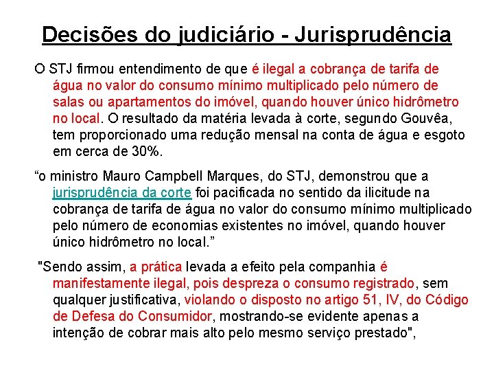 Decisões do judiciário - Jurisprudência O STJ firmou entendimento de que é ilegal a