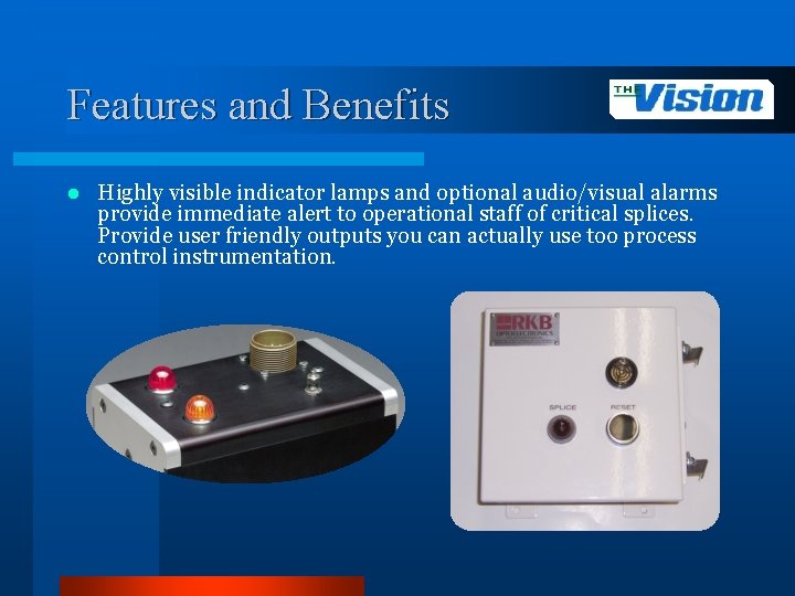 Features and Benefits l Highly visible indicator lamps and optional audio/visual alarms provide immediate