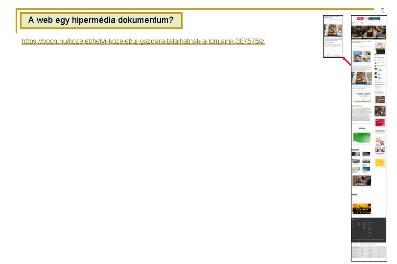 3 A web egy hipermédia dokumentum? https: //boon. hu/kozelet/helyi-kozelet/uj-gazdara-talalhatnak-a-lomjaink-3875754/ 