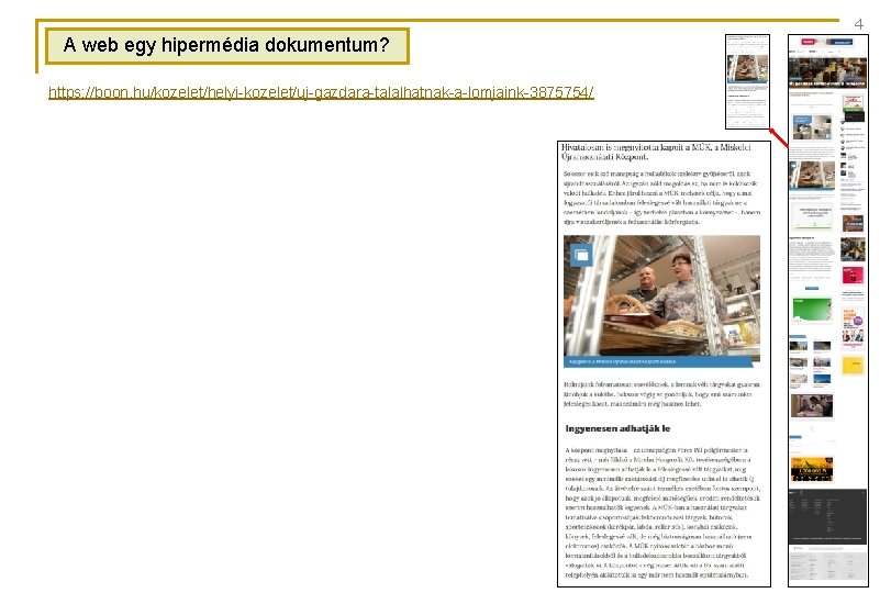 4 A web egy hipermédia dokumentum? https: //boon. hu/kozelet/helyi-kozelet/uj-gazdara-talalhatnak-a-lomjaink-3875754/ 