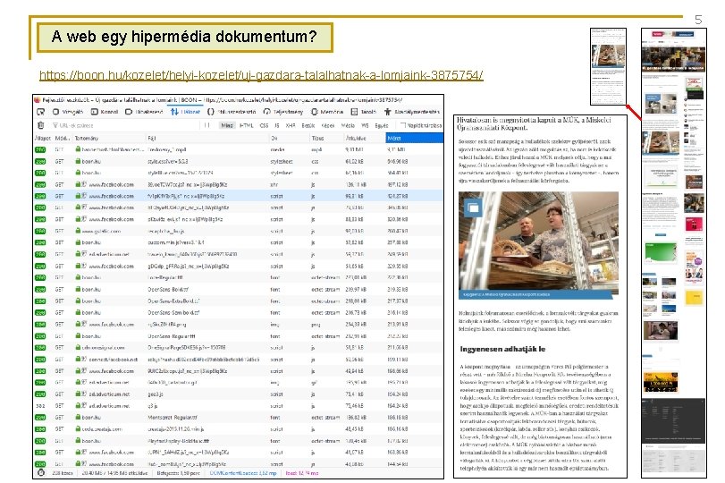 5 A web egy hipermédia dokumentum? https: //boon. hu/kozelet/helyi-kozelet/uj-gazdara-talalhatnak-a-lomjaink-3875754/ 