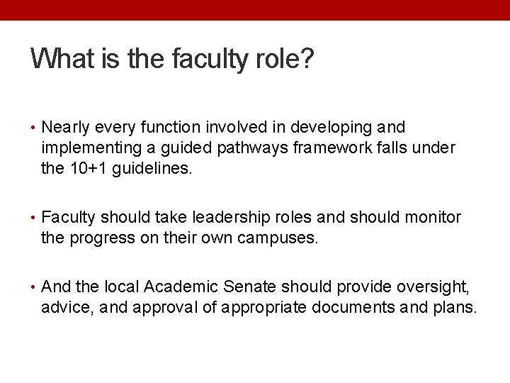 What is the faculty role? • Nearly every function involved in developing and implementing