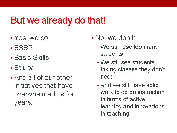 But we already do that! • Yes, we do: • SSSP • Basic Skills