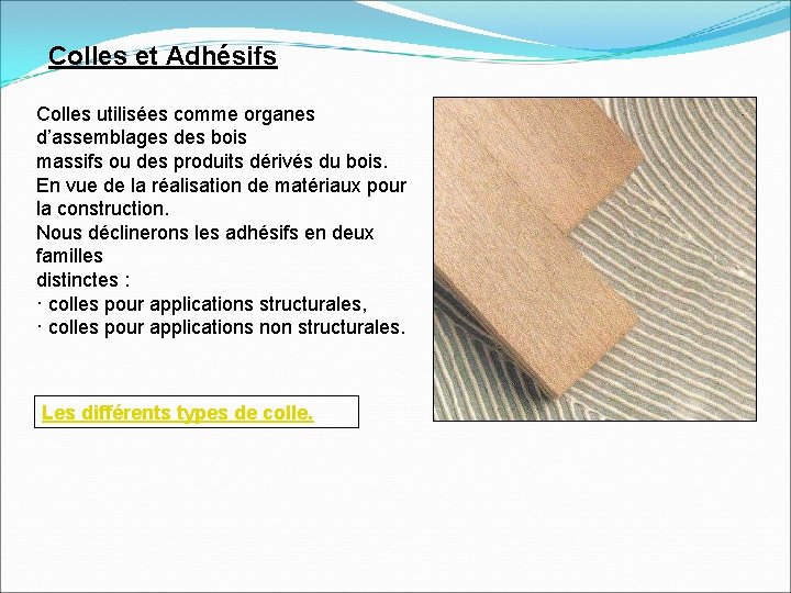 Colles et Adhésifs Colles utilisées comme organes d’assemblages des bois massifs ou des produits