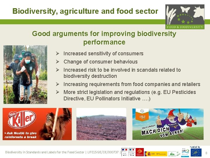 Biodiversity, agriculture and food sector Good arguments for improving biodiversity performance Ø Increased sensitivity