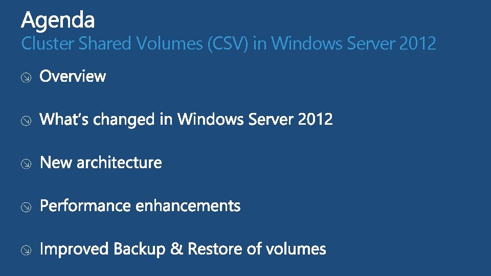 Cluster Shared Volumes (CSV) in Windows Server 2012 Cluster Shared Volumes (CSV) in Windows Server 2012