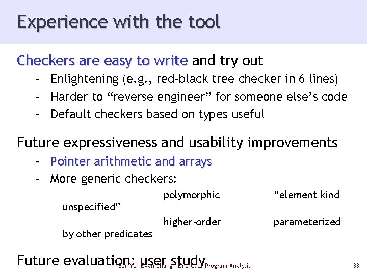 Experience with the tool Checkers are easy to write and try out – Enlightening