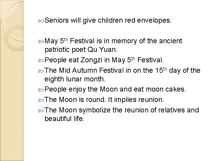  Seniors May will give children red envelopes. 5 th Festival is in memory