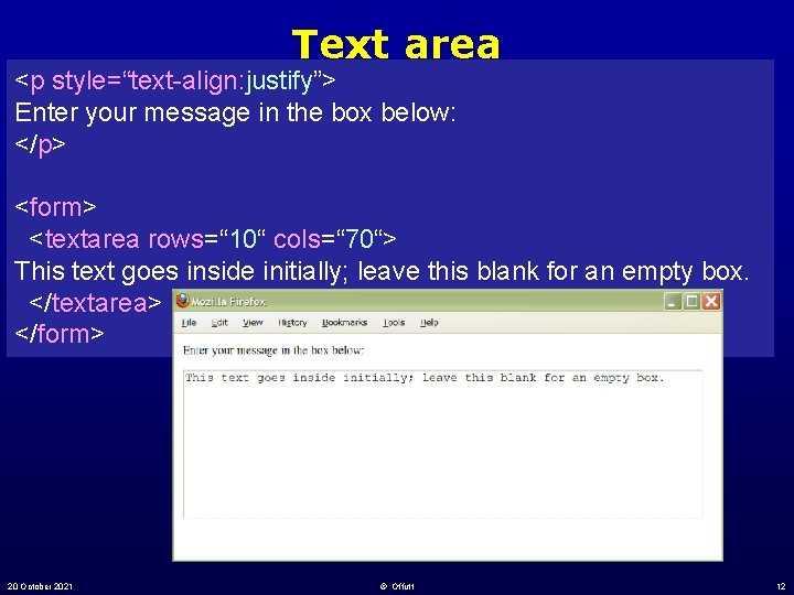 Text area <p style=“text-align: justify”> Enter your message in the box below: </p> <form> Text area <p style=“text-align: justify”> Enter your message in the box below: </p> <form>