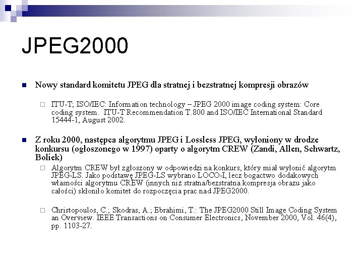JPEG 2000 n Nowy standard komitetu JPEG dla stratnej i bezstratnej kompresji obrazów ¨