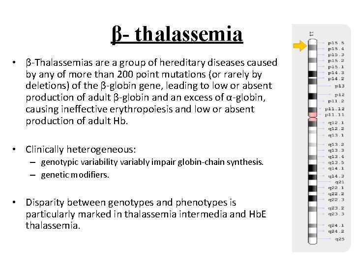 β- thalassemia • β-Thalassemias are a group of hereditary diseases caused by any of