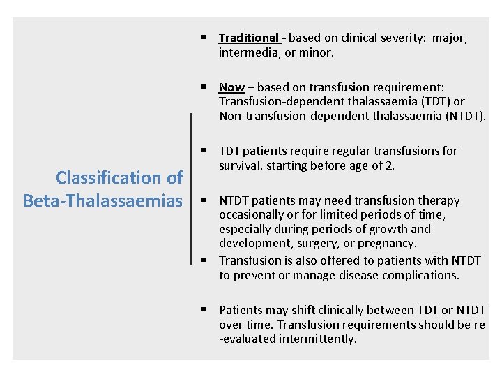 § Traditional - based on clinical severity: major, intermedia, or minor. § Now –