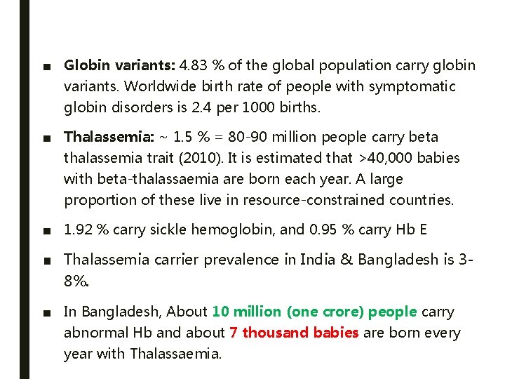 ■ Globin variants: 4. 83 % of the global population carry globin variants. Worldwide