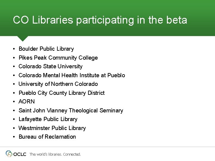 CO Libraries participating in the beta • Boulder Public Library • Pikes Peak Community