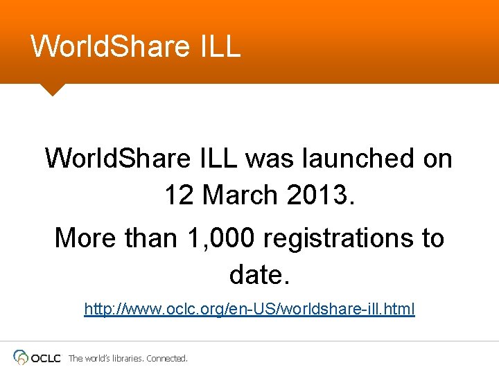 World. Share ILL was launched on 12 March 2013. More than 1, 000 registrations