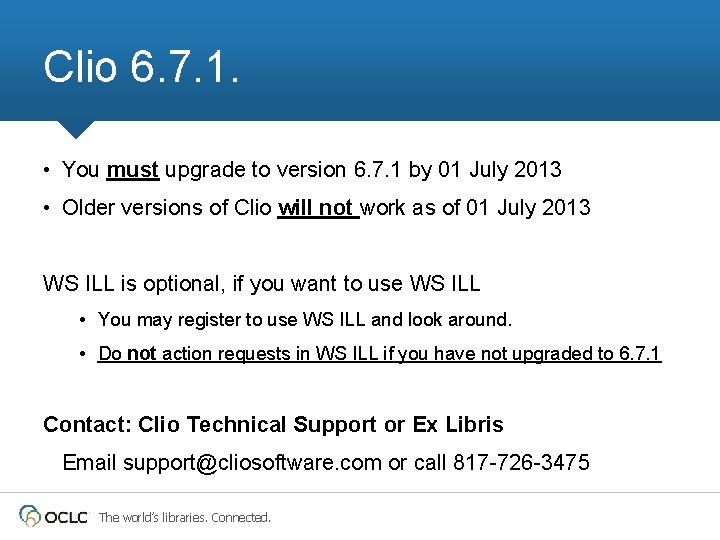 Clio 6. 7. 1. • You must upgrade to version 6. 7. 1 by