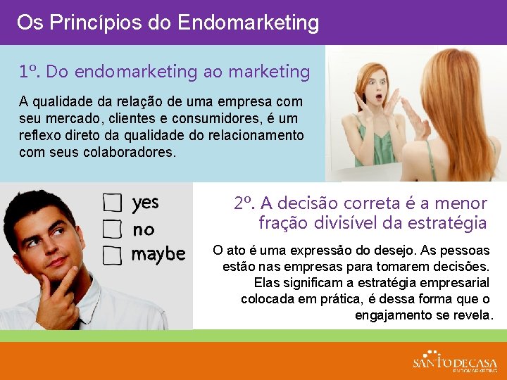 Os Princípios do Endomarketing 1º. Do endomarketing ao marketing A qualidade da relação de