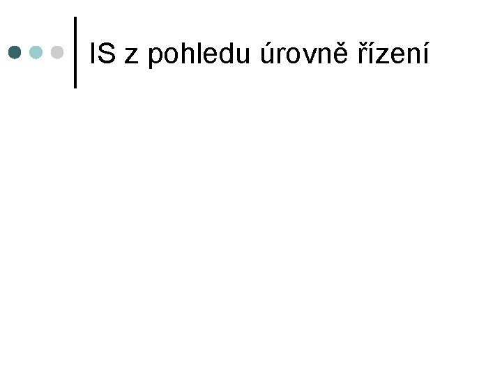 IS z pohledu úrovně řízení 