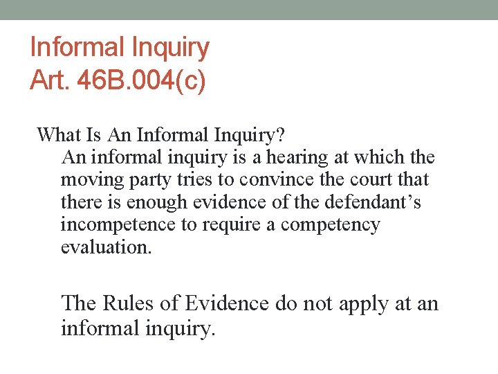 Informal Inquiry Art. 46 B. 004(c) What Is An Informal Inquiry? An informal inquiry