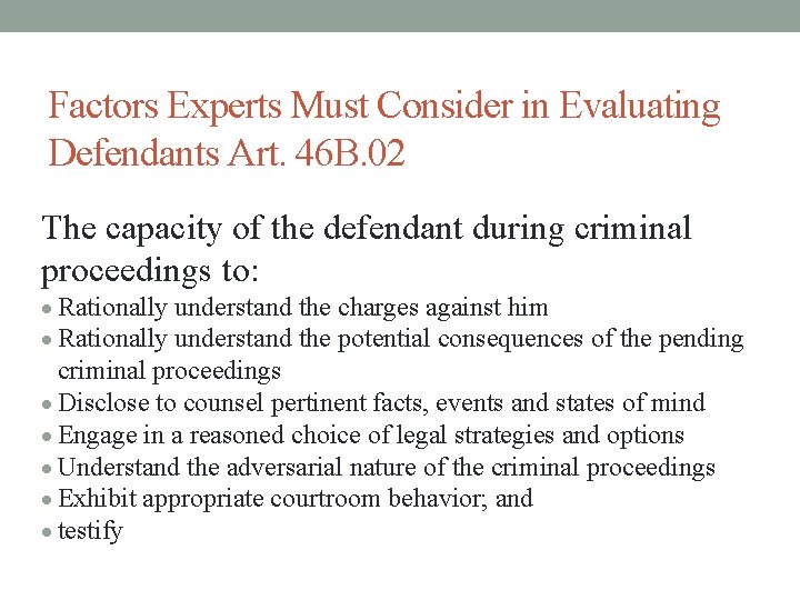 Factors Experts Must Consider in Evaluating Defendants Art. 46 B. 02 The capacity of