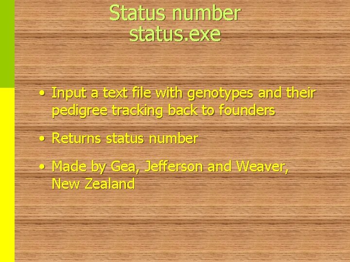 Status number status. exe • Input a text file with genotypes and their pedigree