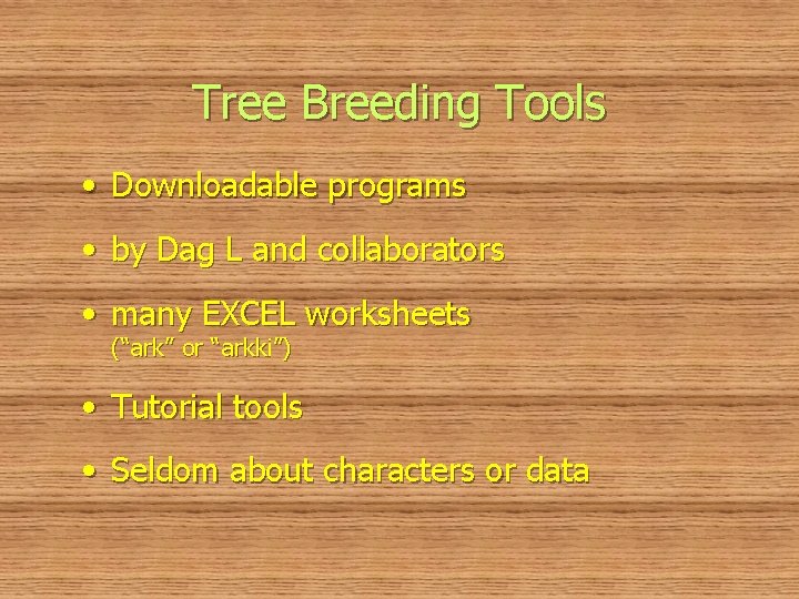 Tree Breeding Tools • Downloadable programs • by Dag L and collaborators • many