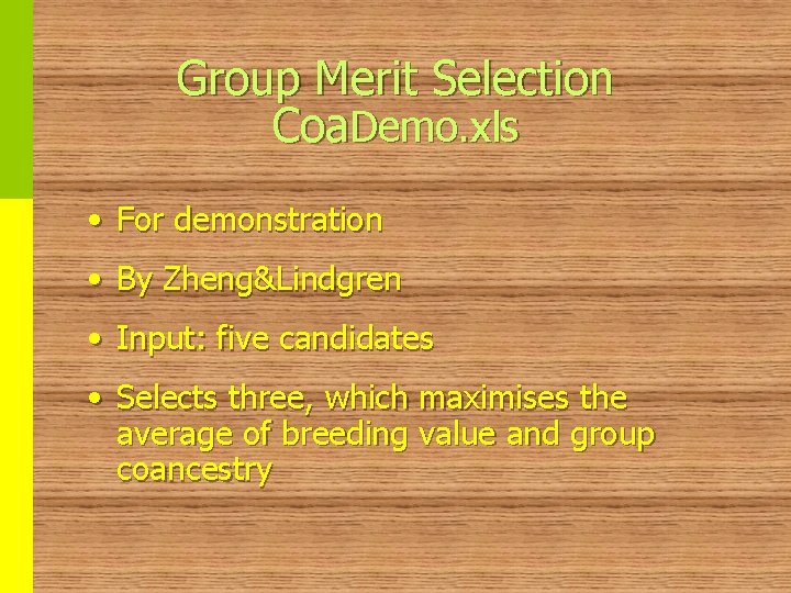 Group Merit Selection Coa. Demo. xls • For demonstration • By Zheng&Lindgren • Input: