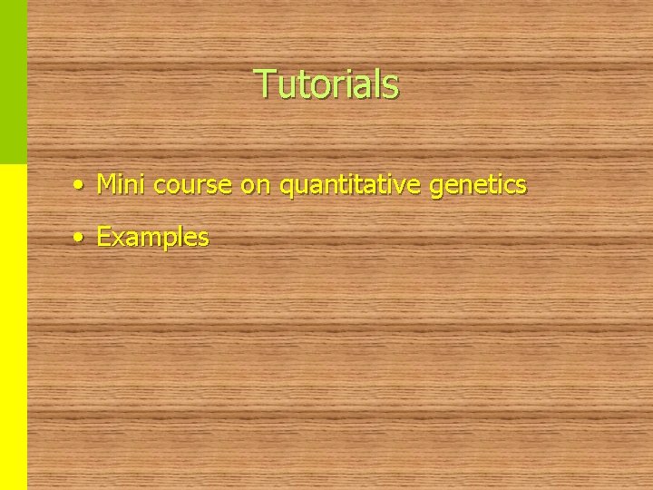 Tutorials • Mini course on quantitative genetics • Examples 