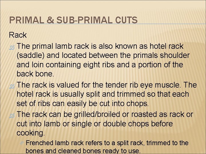 PRIMAL & SUB-PRIMAL CUTS Rack The primal lamb rack is also known as hotel