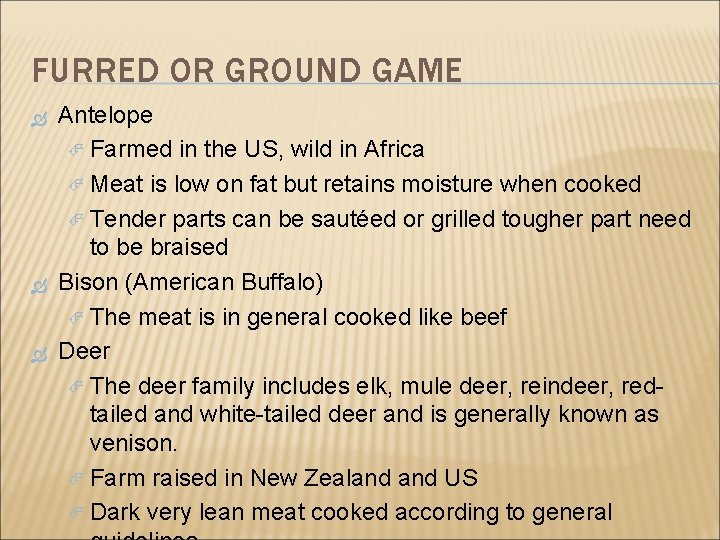FURRED OR GROUND GAME Antelope Farmed in the US, wild in Africa Meat is
