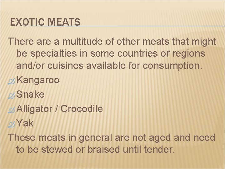 EXOTIC MEATS There a multitude of other meats that might be specialties in some