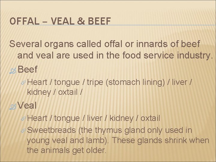 OFFAL – VEAL & BEEF Several organs called offal or innards of beef and