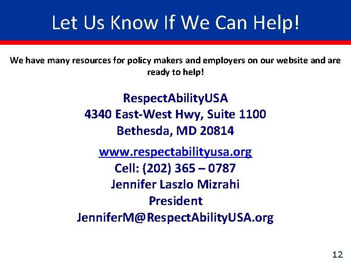 Let Us Know If We Can Help! We have many resources for policy makers