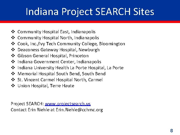 Indiana Project SEARCH Sites v v v v v Community Hospital East, Indianapolis Community