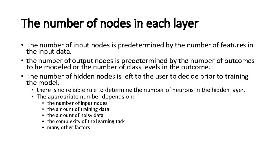 The number of nodes in each layer • The number of input nodes is