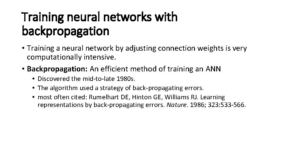 Training neural networks with backpropagation • Training a neural network by adjusting connection weights