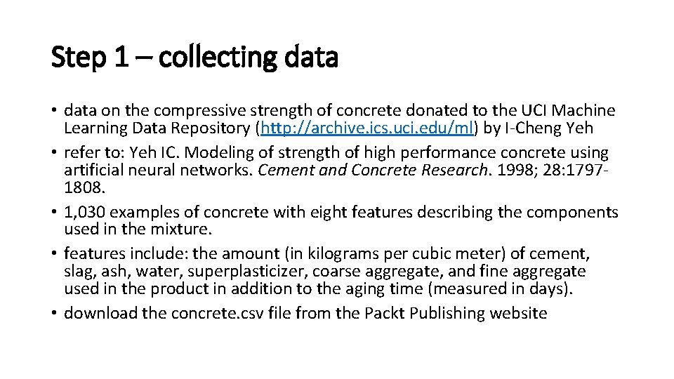 Step 1 – collecting data • data on the compressive strength of concrete donated