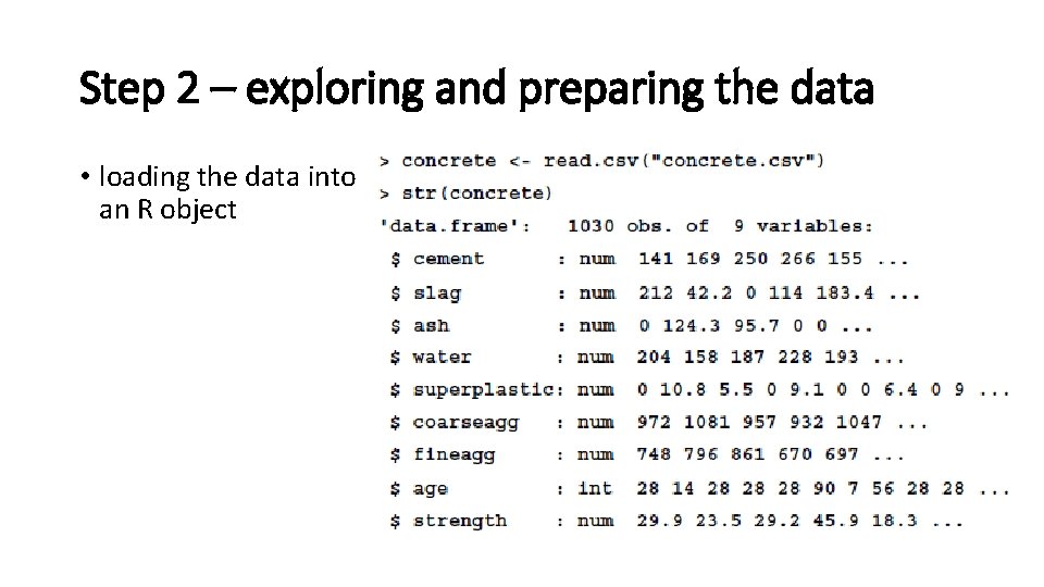 Step 2 – exploring and preparing the data • loading the data into an