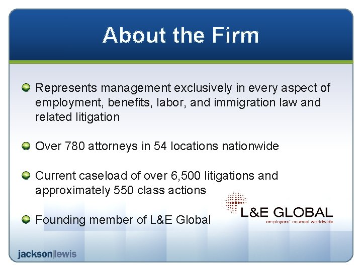 About the Firm Represents management exclusively in every aspect of employment, benefits, labor, and