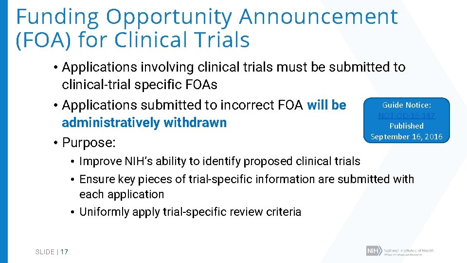 Funding Opportunity Announcement (FOA) for Clinical Trials • Applications involving clinical trials must be