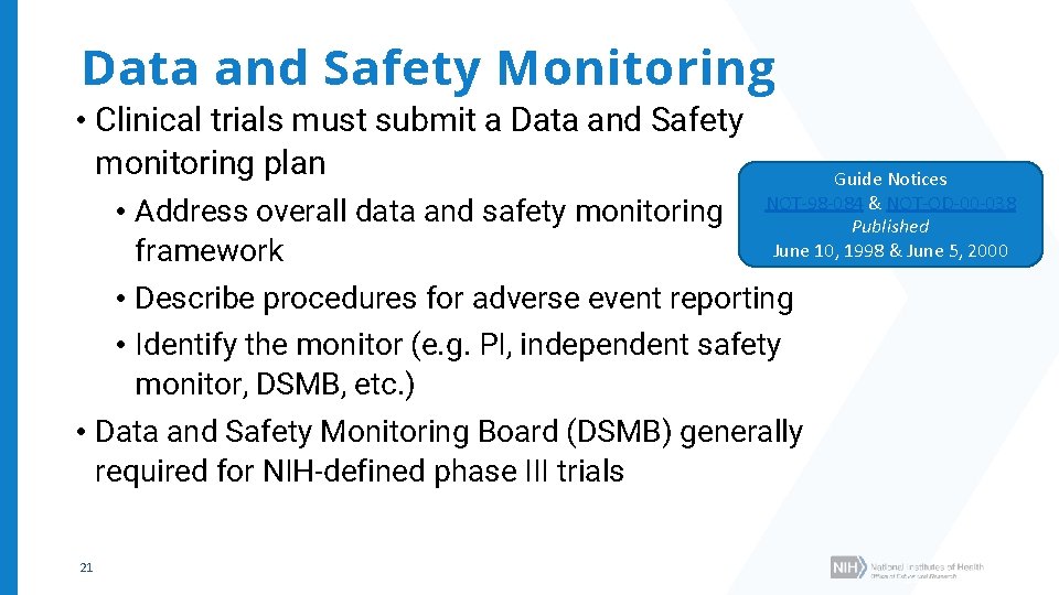Data and Safety Monitoring • Clinical trials must submit a Data and Safety monitoring