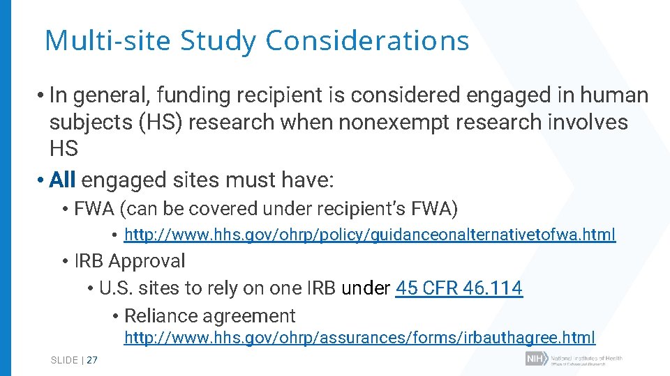 2 7 Multi-site Study Considerations • In general, funding recipient is considered engaged in