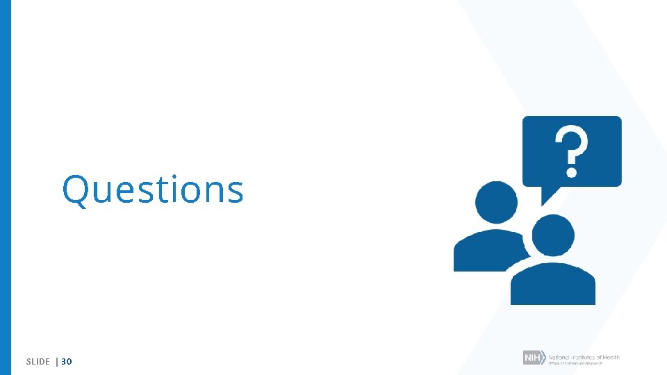 Questions SLIDE | 30 
