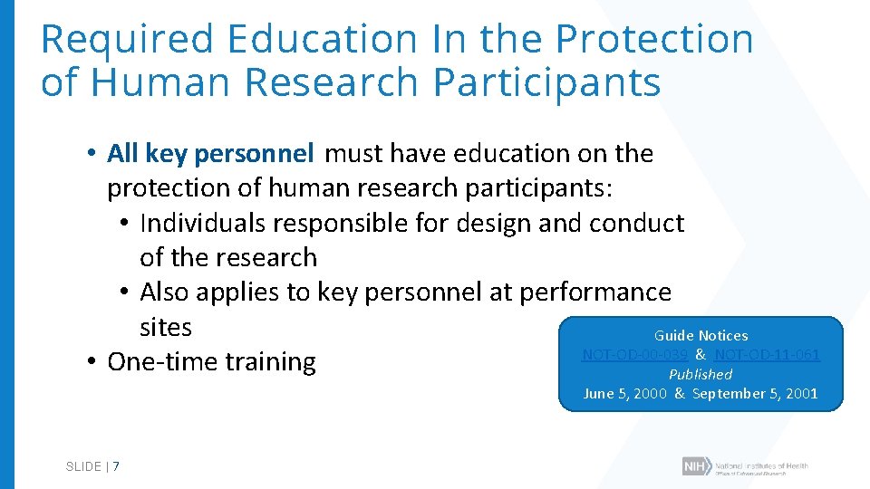 Required Education In the Protection of Human Research Participants • All key personnel must