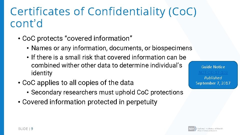 Certificates of Confidentiality (Co. C) cont’d • Co. C protects “covered information” • Names