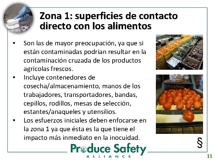 Zona 1: superficies de contacto directo con los alimentos • • • Son las