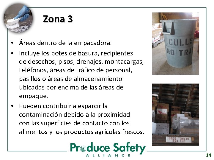 Zona 3 • Áreas dentro de la empacadora. • Incluye los botes de basura,