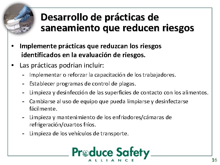 Desarrollo de prácticas de saneamiento que reducen riesgos • Implemente prácticas que reduzcan los