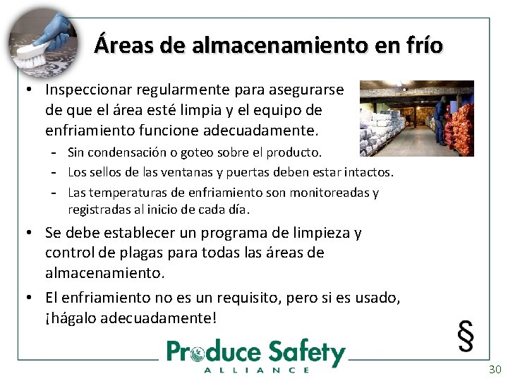 Áreas de almacenamiento en frío • Inspeccionar regularmente para asegurarse de que el área